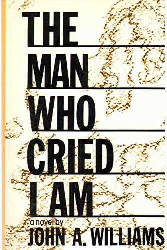 Beispielbild fr The Man Who Cried I Am zum Verkauf von Better World Books