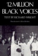 12 Million Black Voices: Photo Essay with Text - Wright, Richard