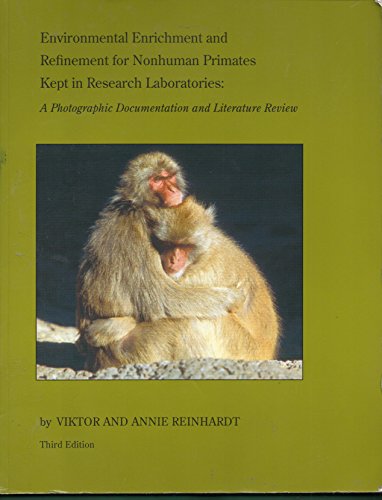 Stock image for Environmental Enrichment and Refinement for Nonhuman Primates Kept in Research Laboratories: A Photographic Documentation and Literature Review. Third Edition. for sale by HPB-Diamond