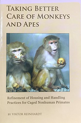 Stock image for Taking Better Care of Monkeys and Apes: Refinement of Housing and Handling Practices for Caged Nonhuman Primates for sale by HPB-Diamond