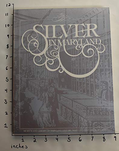 Stock image for Silver in Maryland: Catalogue and exhibition for sale by Books of the Smoky Mountains