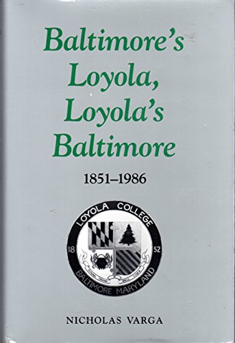 Baltimore's Loyola, Loyola's Baltimore 1851-1986 [SIGNED]