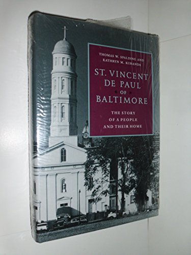 9780938420491: St. Vincent De Paul of Baltimore: The Story of a People and Their Home