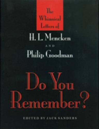 Beispielbild fr Do You Remember? : The Whimsical Letters of H. L. Mencken and Philip Goodman zum Verkauf von Better World Books