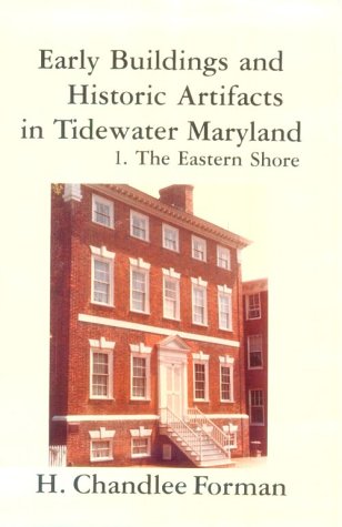 Imagen de archivo de Early Buildings and Historical Artifacts in Tidewater Maryland: Vol. 1, the Eastern Shore a la venta por ThriftBooks-Dallas