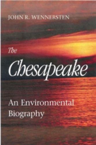 Imagen de archivo de The Chesapeake: An Environmental Biography a la venta por Wonder Book