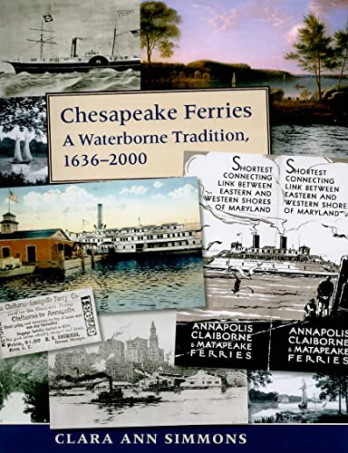 Stock image for Chesapeake Ferries : A Waterborne Tradition, 1636-2000 for sale by Better World Books