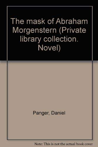 Stock image for The mask of Abraham Morgenstern (Private library collection. Novel) for sale by Robinson Street Books, IOBA
