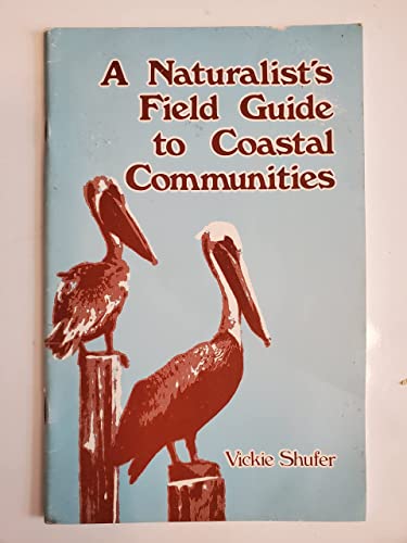 Stock image for A Naturalist's Field Guide to Coastal Communities for sale by Gulf Coast Books