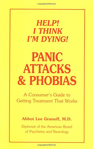 Beispielbild fr Panic Attacks and Phobias: Help! I Think I'm Dying zum Verkauf von ThriftBooks-Dallas