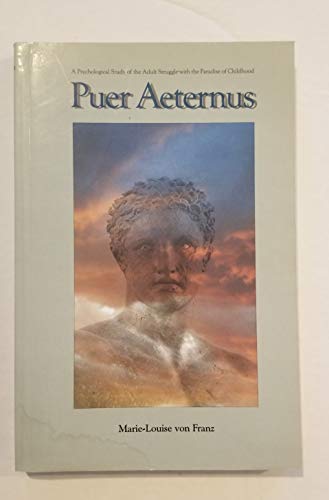 Stock image for Puer Aeternus: A Psychological Study of the Adult Struggle With the Paradise of Childhood for sale by Books of the Smoky Mountains