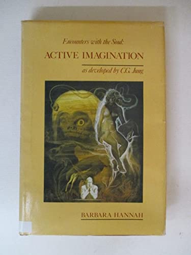 Stock image for Encounters With the Soul: Active Imagination As Developed by C.G. Jung for sale by Front Cover Books