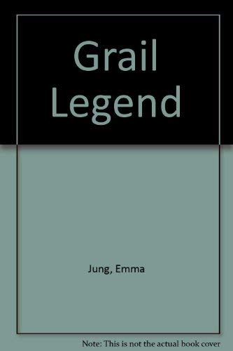 The Grail legend (9780938434078) by Jung, Emma