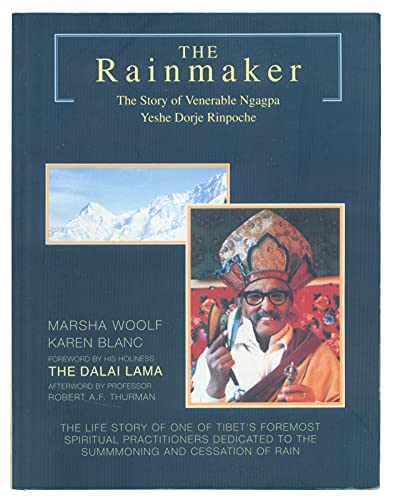 Stock image for The Rainmaker: The Story of Venerable Ngagpa Yeshe Dorje Rinpoche for sale by Books Unplugged