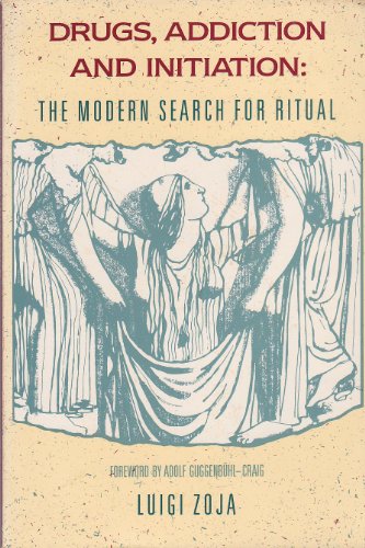 9780938434399: Drugs, Addiction and Initiation: The Modern Search for Ritual (English and Italian Edition)