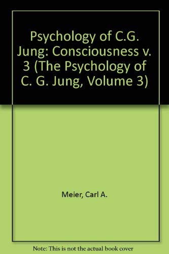 9780938434702: Consciousness (v. 3) (Psychology of C.G. Jung)