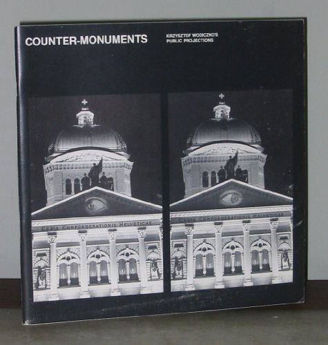 9780938437185: Counter Monuments: Krzysztof Wodiczko's Public Projections