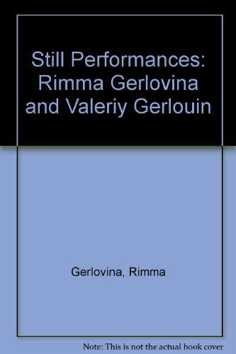 STILL PERFORMANCES: RIMMA GERLOVINA AND VALERIY GERLOVIN.