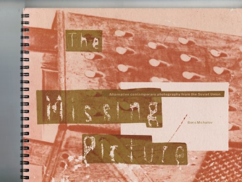 Stock image for The Missing Picture: Alternative Contemporary Photography from the Soviet Union for sale by ANARTIST