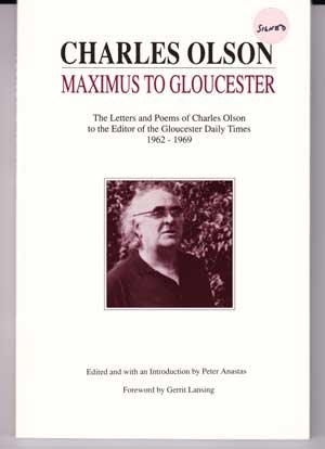 9780938459071: Maximus to Gloucester: The Letters & Poems of Charles Olson to the Editor of the Gloucester Daily Times, 1962-1969