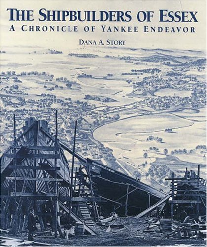 9780938459095: Shipbuilders of Essex: A Chronicle of Yankee Endeavor