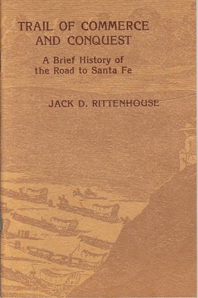 Beispielbild fr Trail of commerce and conquest: A brief history of the road to Santa Fe zum Verkauf von Mark Henderson