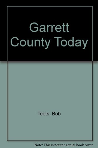 Stock image for Garrett County Today for sale by Wonder Book
