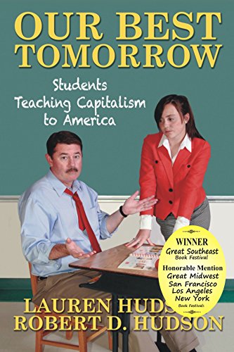 Imagen de archivo de Our Best Tomorrow : Students Teaching Capitalism to America a la venta por Better World Books