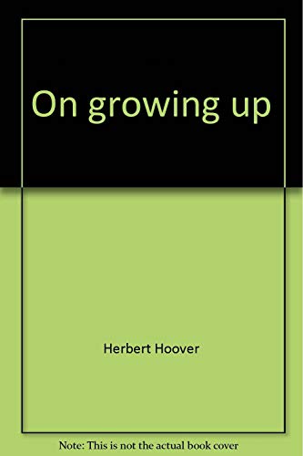 Beispielbild fr On growing up: Letters to American boys & girls, including The uncommon man and other selections zum Verkauf von ThriftBooks-Atlanta