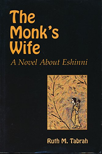 Beispielbild fr The Monk's Wife by Ruth M. Tabrah (A Novel about Eshinni) zum Verkauf von ThriftBooks-Atlanta