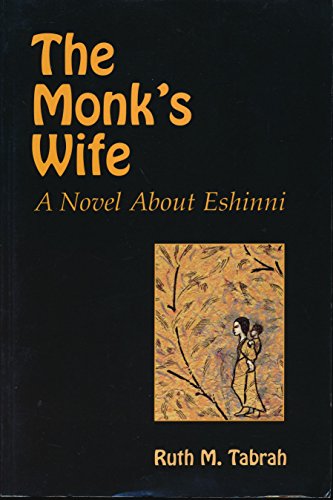 Stock image for The Monk's Wife by Ruth M. Tabrah (A Novel about Eshinni) for sale by ThriftBooks-Atlanta