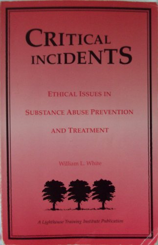 9780938475033: Critical Incidents: Ethical Issues in Substance Abuse Prevention and Treatment