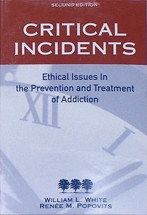 Beispielbild fr Critical Incidents: Ethical Issues in the Prevention and Treatment of Addiction zum Verkauf von medimops
