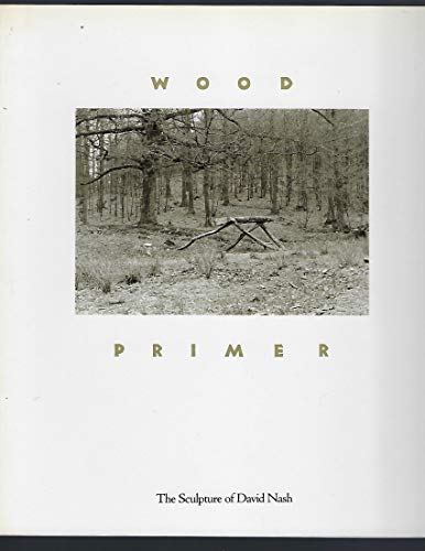 Stock image for Wood Primer: The Sculpture of David Nash for sale by GF Books, Inc.