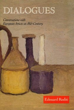 Beispielbild fr Dialogues, Conversations with European Artists at Mid-Century zum Verkauf von Alphaville Books, Inc.