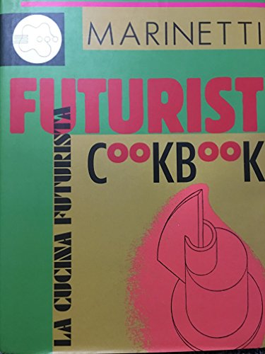9780938491309: The Futurist Cookbook