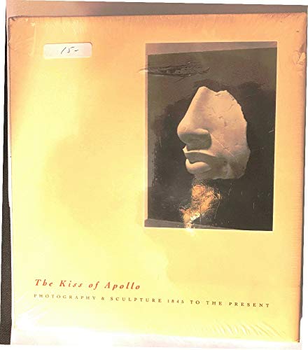 Beispielbild fr The Kiss of Apollo : photography & sculpture, 1845 to the present, essay by Eugenia Parry Janis zum Verkauf von J. Lawton, Booksellers