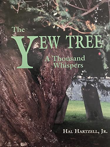 The Yew Tree: A Thousand Whispers Biography of a Species