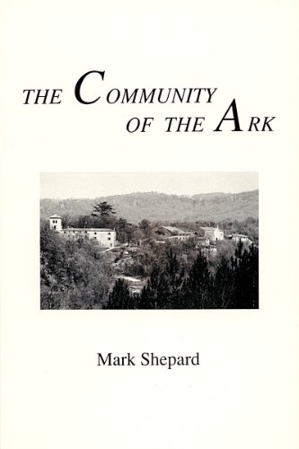 9780938497035: The Community of the Ark: A Visit to the Utopian Communities of Lanza del Vasto and His Disciples of Gandhi