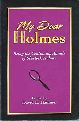 9780938501367: My Dear Holmes: Being the Continuing Annals of Sherlock Holmes