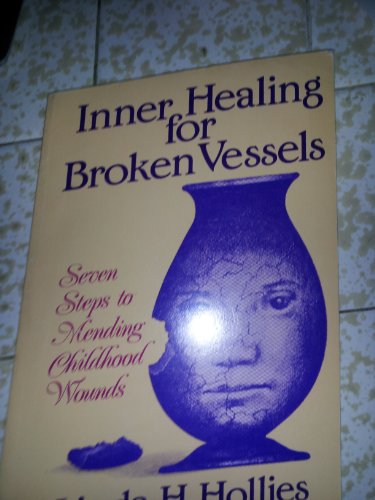 9780938503033: Inner Healing for Broken Vessels: Seven Steps to Mending Childhood Wounds