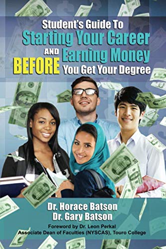 Stock image for Student's Guide To Starting Your Career And Earning Money Before You Get Your Degree for sale by Revaluation Books