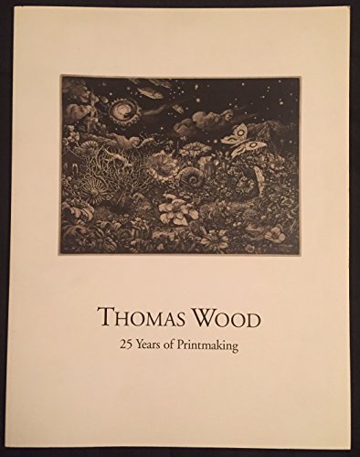 9780938506058: Thomas Wood: 25 years of printmaking