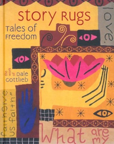 Beispielbild fr Story Rugs, Tales of Freedom: The Work of Dale Gottlieb zum Verkauf von Arundel Books