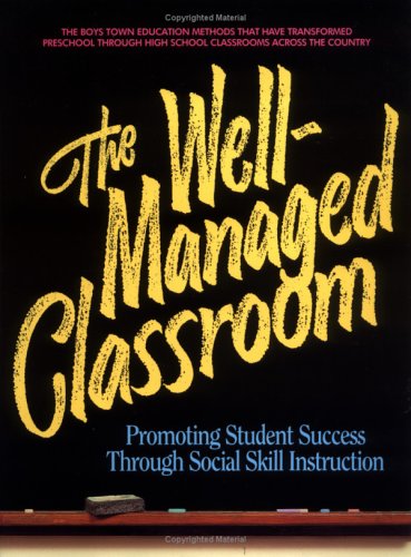 Beispielbild fr The Well-Managed Classroom: Promoting Student Success Through Social Skill Instruction zum Verkauf von SecondSale