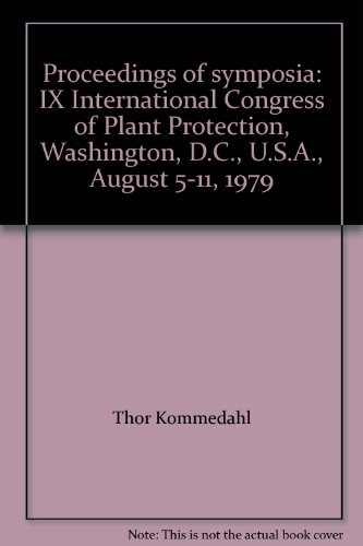 Stock image for Proceedings of Symposia : IX International Congress of Plant Protection, Washington, D.C., U.S.A., August 5-11, 1979 for sale by Better World Books