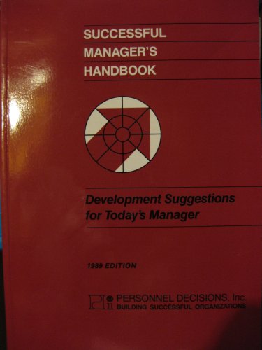 Successful Manager's Handbook: Development Suggestions for Todays Managers (9780938529002) by Brian L. Davis; Lowell W. Hellervik; James L. Sheard