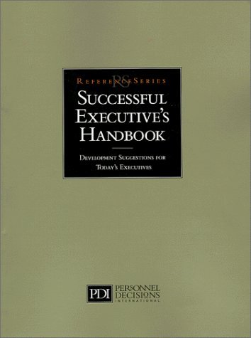 Stock image for Successful Executive's Handbook : Development Suggestions for Today's Executives for sale by Better World Books
