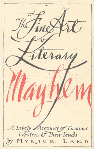 Stock image for Fine Art of Literary Mayhem: A Lively Account of Famous Writers and Their Feuds for sale by HPB Inc.