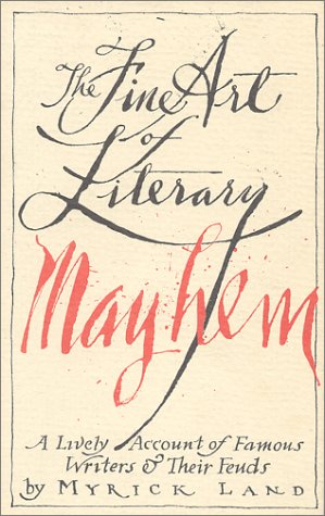 9780938530114: Fine Art of Literary Mayhem: A Lively Account of Famous Writers and Their Feuds